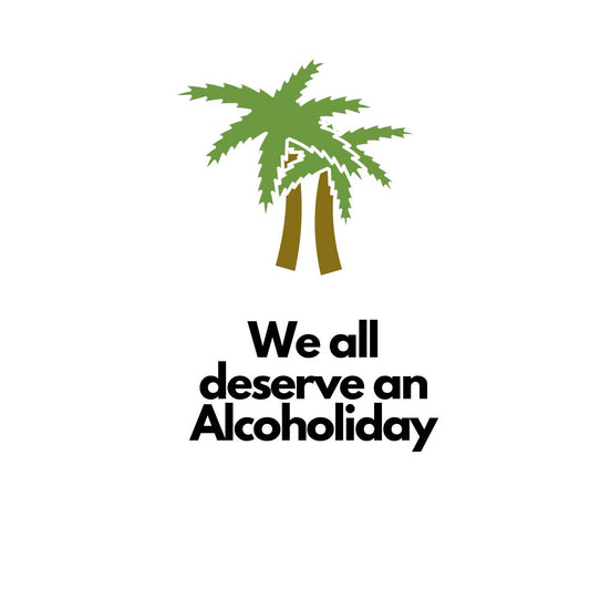 We all deserve an Alcoholiday